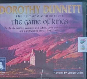 The Game of Kings - The Lymond Chronicles, Book 1 written by Dorothy Dunnett performed by Samuel Gillies on Audio CD (Unabridged)